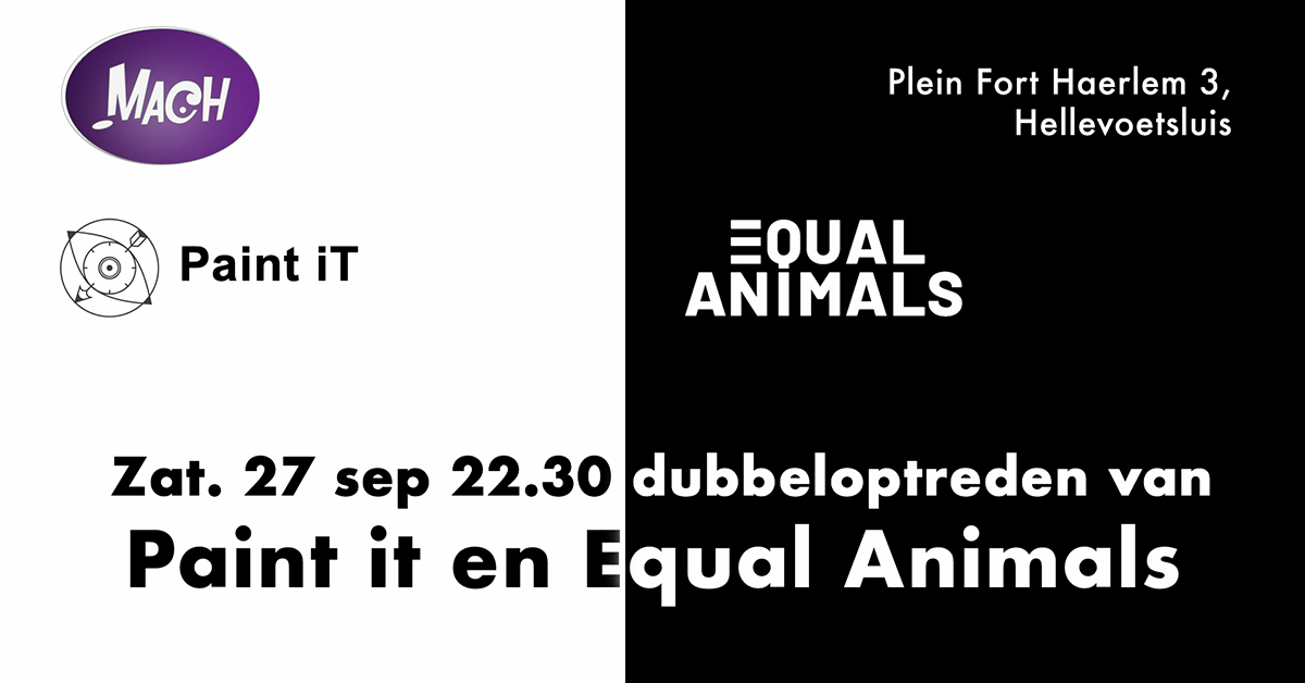 Dubbeloptreden van Paint it en Equal Animals Mach